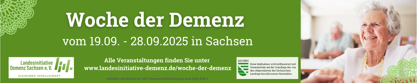 Ein Banner mit der Aufschrift: Woche der Demenz vom 19.09. - 28.09.2025 in Sachsen. Alle Veranstaltungen finden Sie unter www.landesinitiative-demenz.de/woche-der-demenz Geförder mit Mitteln der GKV-Gemeinschaftsförderung nach §20h SGB V.